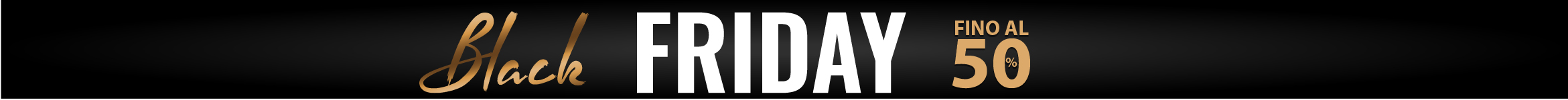 Black Friday Fino al 50% di sconto